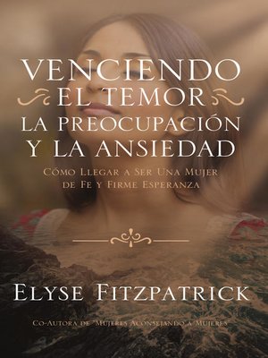 cover image of Venciendo el Temor, la Preocupación y la Ansiedad